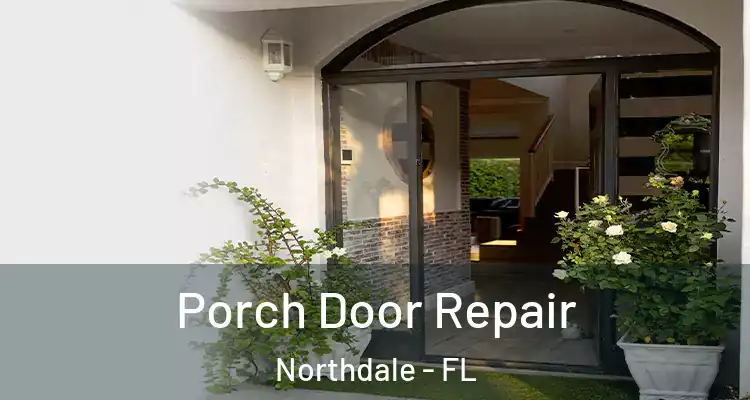  Porch Door Repair Northdale - FL
